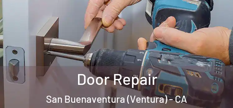 Door Repair San Buenaventura (Ventura) - CA
