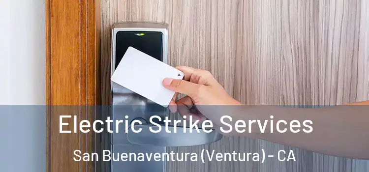  Electric Strike Services San Buenaventura (Ventura) - CA