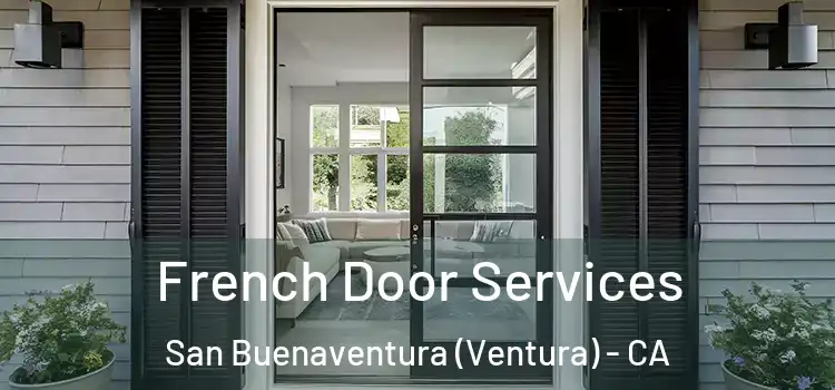  French Door Services San Buenaventura (Ventura) - CA
