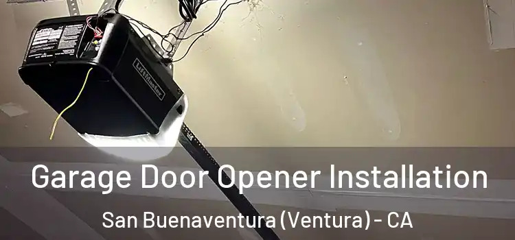  Garage Door Opener Installation San Buenaventura (Ventura) - CA