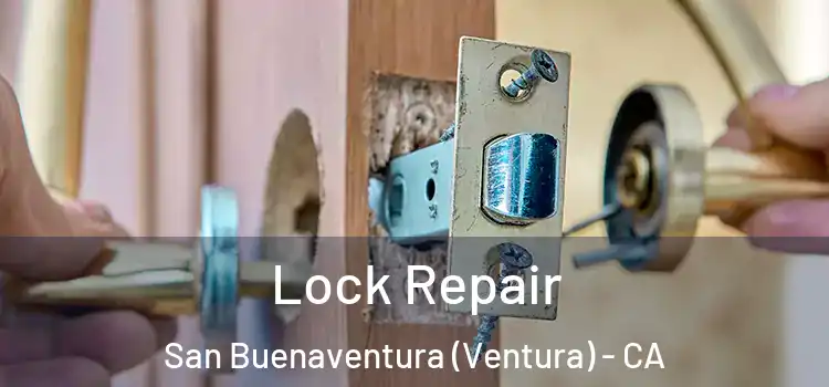  Lock Repair San Buenaventura (Ventura) - CA