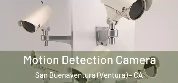  Motion Detection Camera San Buenaventura (Ventura) - CA