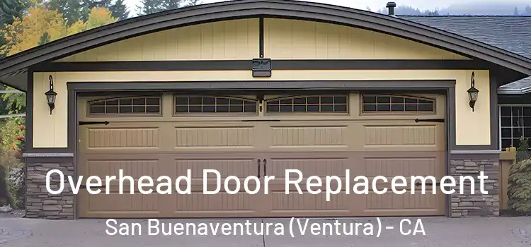  Overhead Door Replacement San Buenaventura (Ventura) - CA