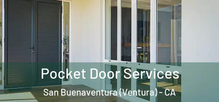  Pocket Door Services San Buenaventura (Ventura) - CA