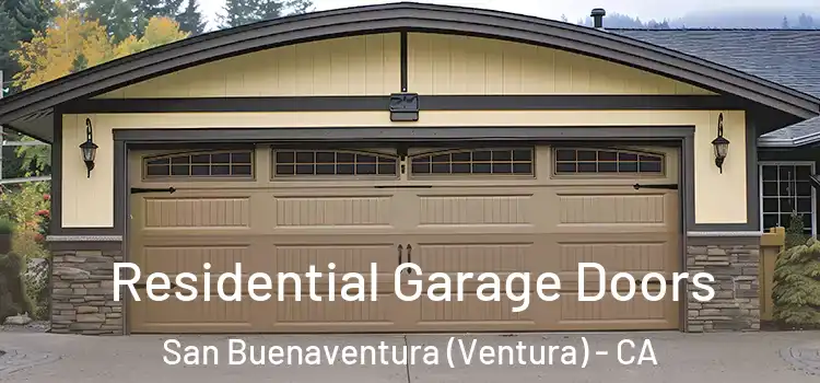  Residential Garage Doors San Buenaventura (Ventura) - CA