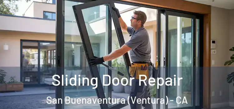  Sliding Door Repair San Buenaventura (Ventura) - CA