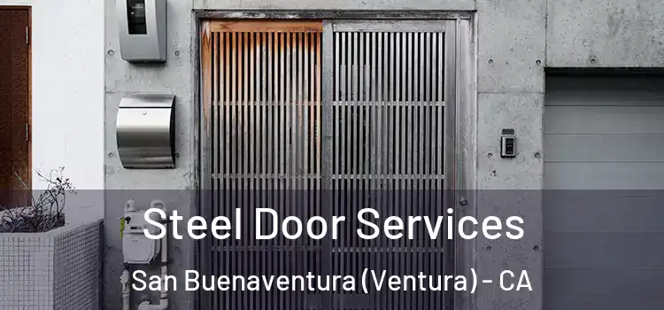 Steel Door Services San Buenaventura (Ventura) - CA